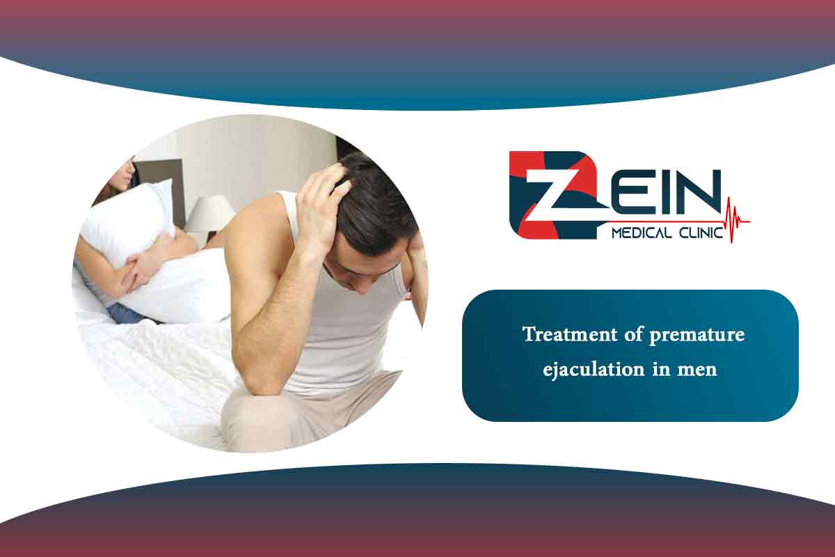 Treatment of premature ejaculation in men Zein Hospital